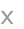 x
